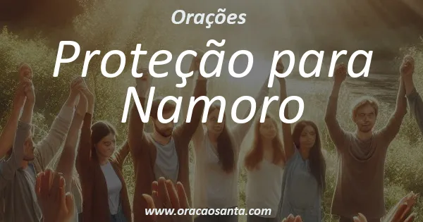 Oração de Proteção para Namoro