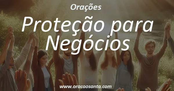 Oração de Proteção para Negócios
