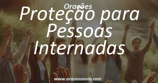 Oração de Proteção para Pessoas Internadas