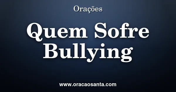 Oração de Proteção para Quem Sofre Bullying