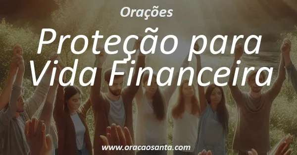 Oração de Proteção para Vida Financeira