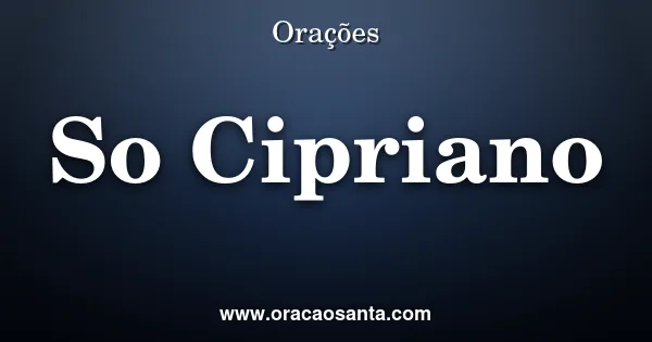 Oração de São Cipriano contra Feitiços