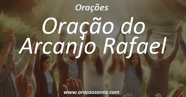 Oração do Arcanjo Rafael