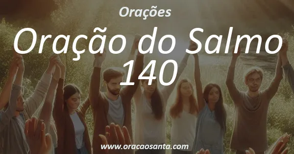 Oração do Salmo 140