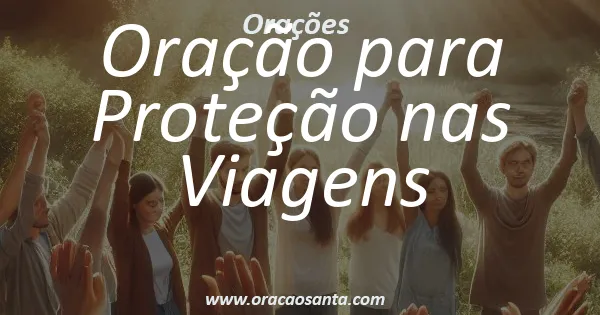 Oração para Proteção nas Viagens