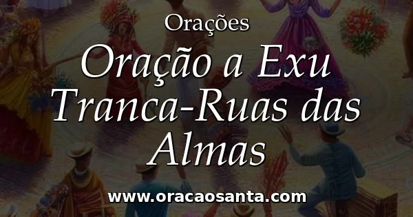 Oração a Exu Tranca-Ruas das Almas