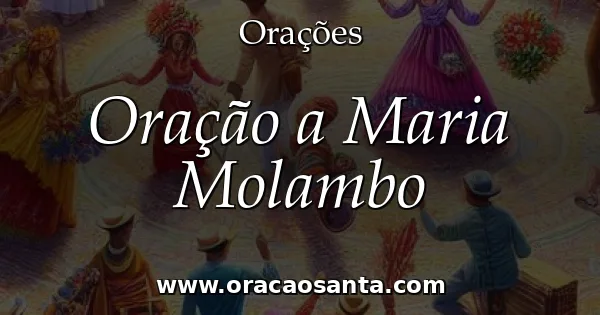 Oração a Maria Molambo