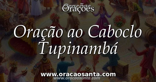 Oração ao Caboclo Tupinambá