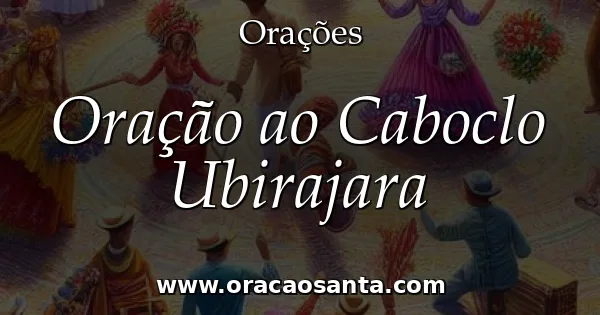 Oração ao Caboclo Ubirajara