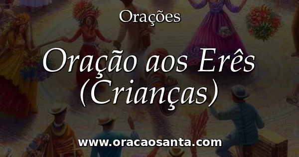 Oração aos Erês (Crianças)