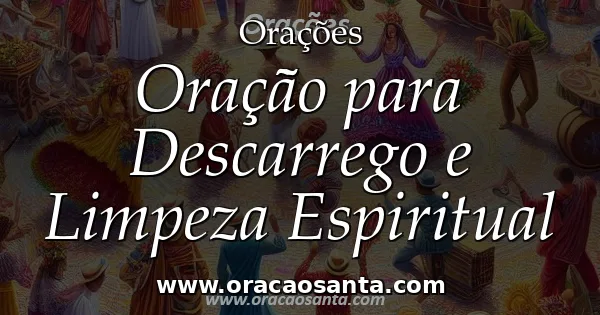 Oração para Descarrego e Limpeza Espiritual