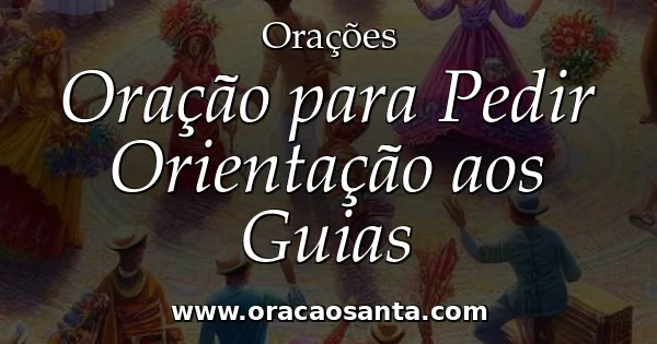 Oração para Pedir Orientação aos Guias