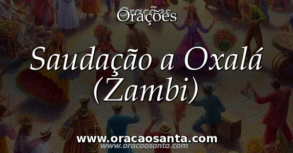 Saudação a Oxalá (Zambi)