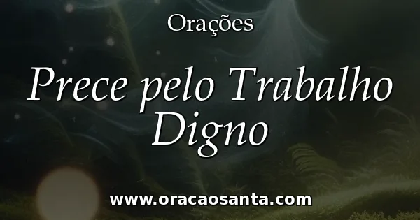 Prece pelo Trabalho Digno