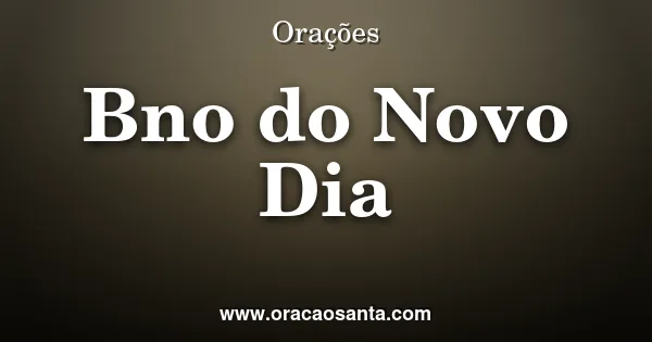 Bênção para o novo dia