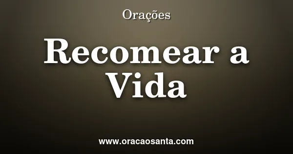 Confiança para recomeçar a vida