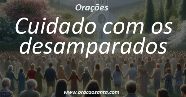 Cuidado com os desamparados