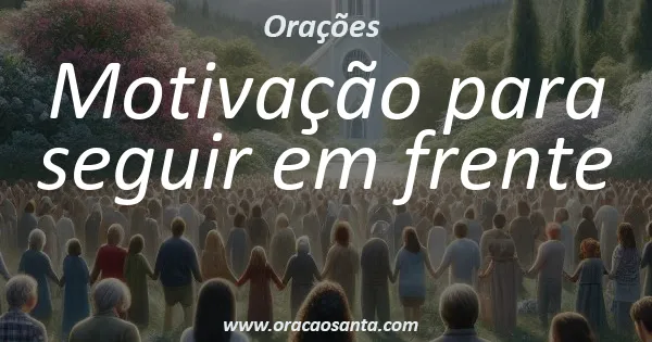 Motivação para seguir em frente