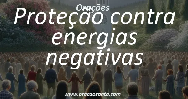 Proteção contra energias negativas