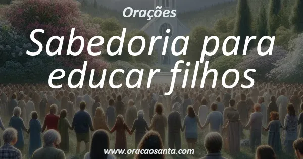 Sabedoria para educar filhos