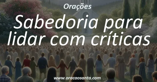 Sabedoria para lidar com críticas