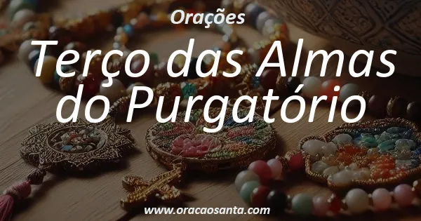 Terço das Almas do Purgatório