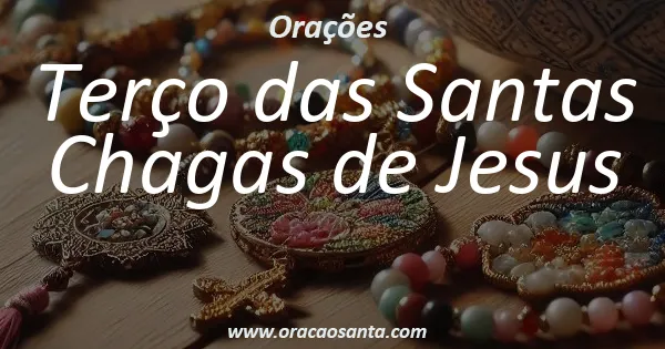 Terço das Santas Chagas de Jesus