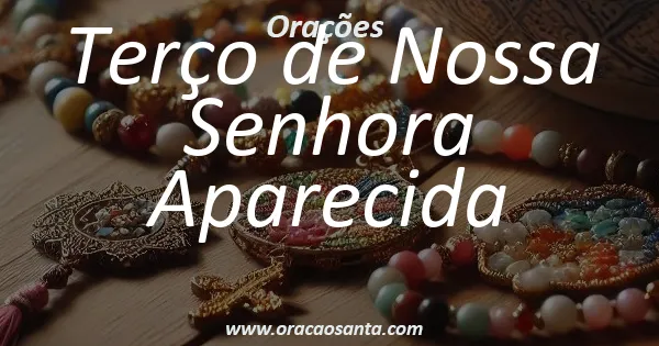 Terço de Nossa Senhora Aparecida