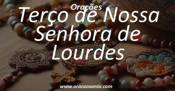 Terço de Nossa Senhora de Lourdes