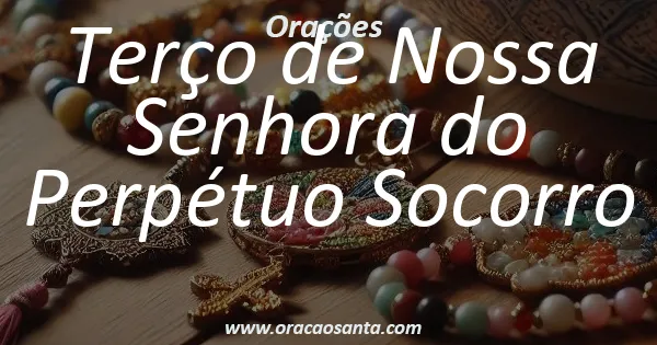 Terço de Nossa Senhora do Perpétuo Socorro