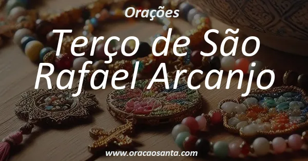 Terço de São Rafael Arcanjo
